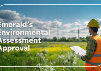 What Emerald’s Environmental Assessment Approval Means for the Community